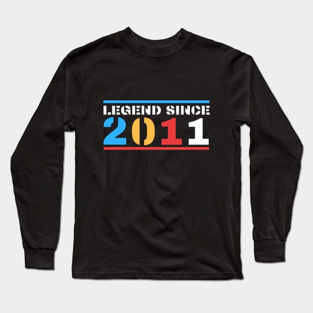 Legend Since 2011 Long Sleeve T-Shirt by BestOfArtStore